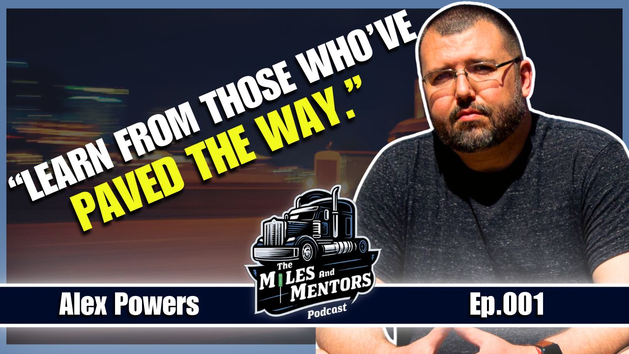 Podcast episode cover featuring Alex Powers with the quote "Learn from those who’ve paved the way." alongside the Miles and Mentors Podcast logo and episode number 001.