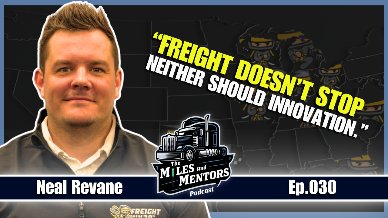 Neal Revane on Episode 030 of the Miles and Mentors Trucking Podcast discussing innovation and marketing for trucking businesses